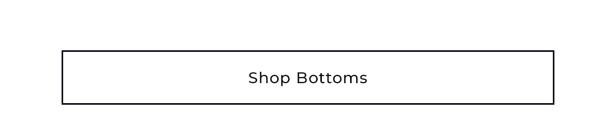 Shop Bottoms