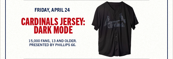 Dark Mode Jersey Giveaway. Friday, April 24 - 15,000 fans 13 and older. Presented by Phillips 66.