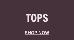 Tops. Shop Now.