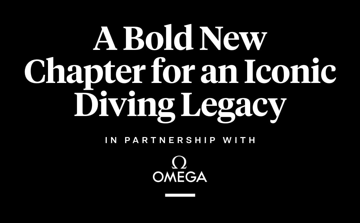 A bold new chapter for an iconic diving legacy. In partnership with Omega.