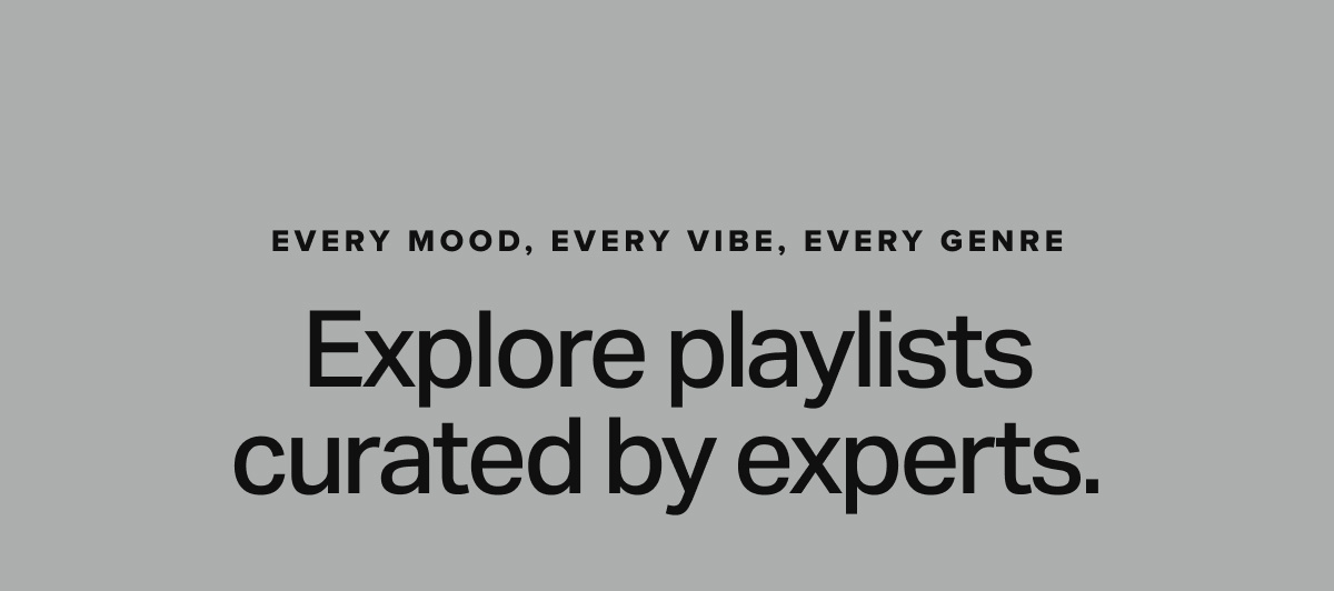 Explore playlists curated by experts.