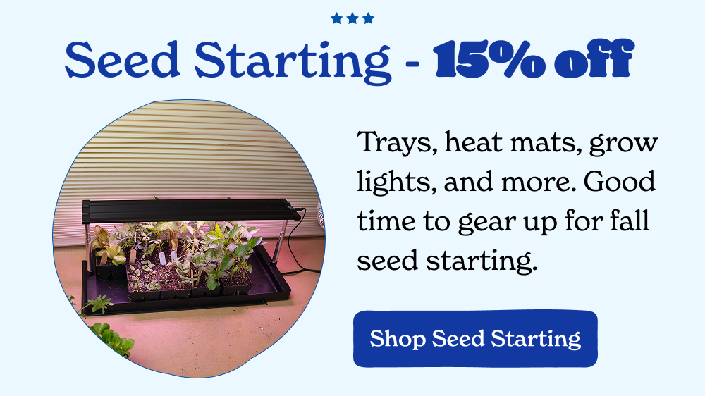Seed Starting - 15% off