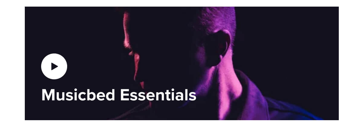 Musicbed Essentials