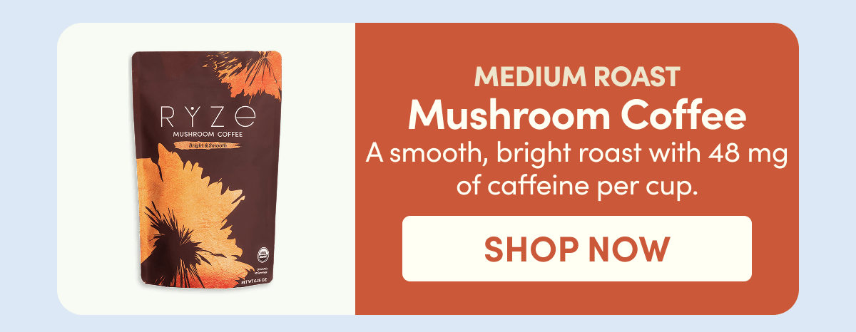 Medium Roast Mushroom Coffee | A smooth, bright roast with 48 mg of caffeine per cup. | Shop Now