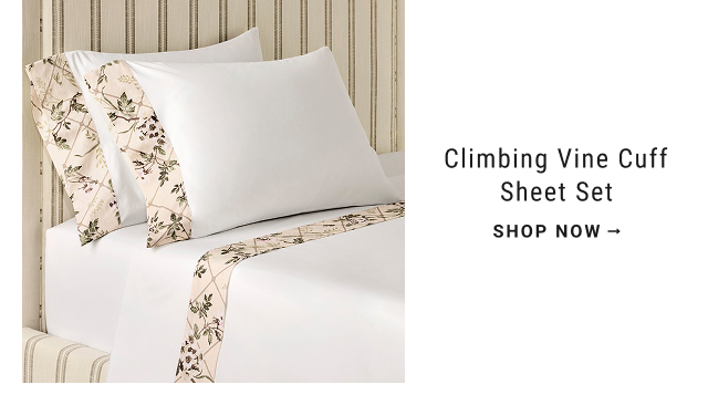 Climbing Vine Cuff Sheet Set SHOP NOW →
