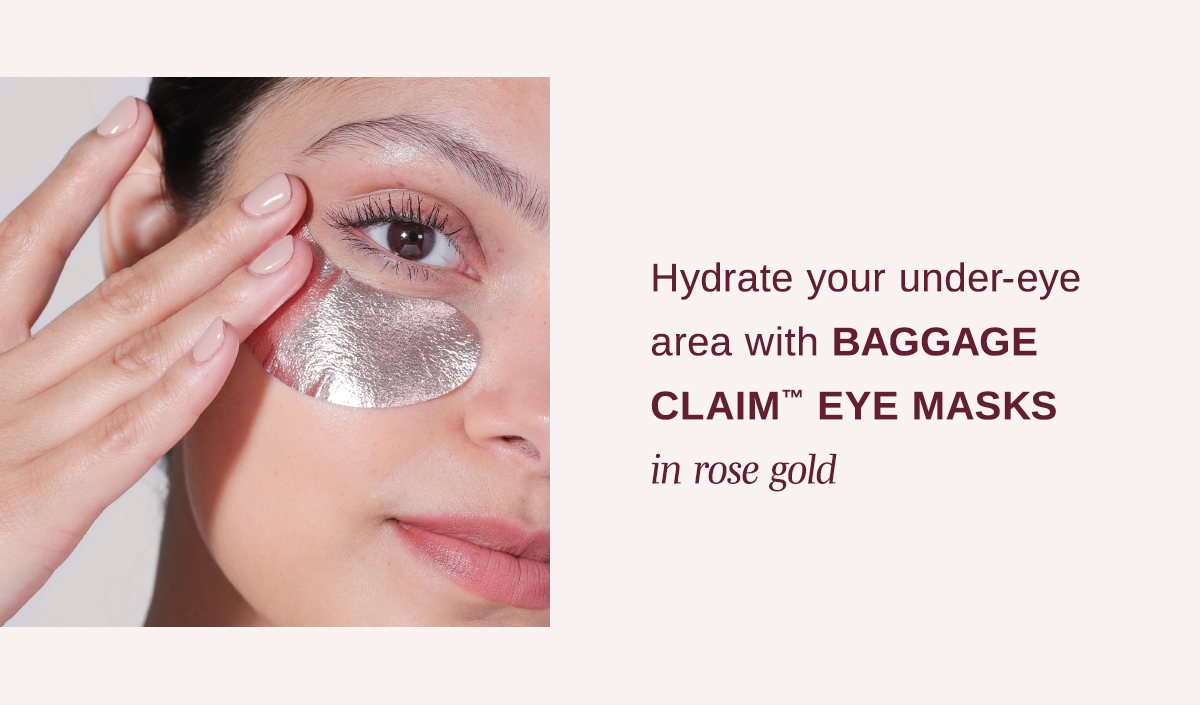 Hydrate your under-eye with Baggage Claim Eye Masks 