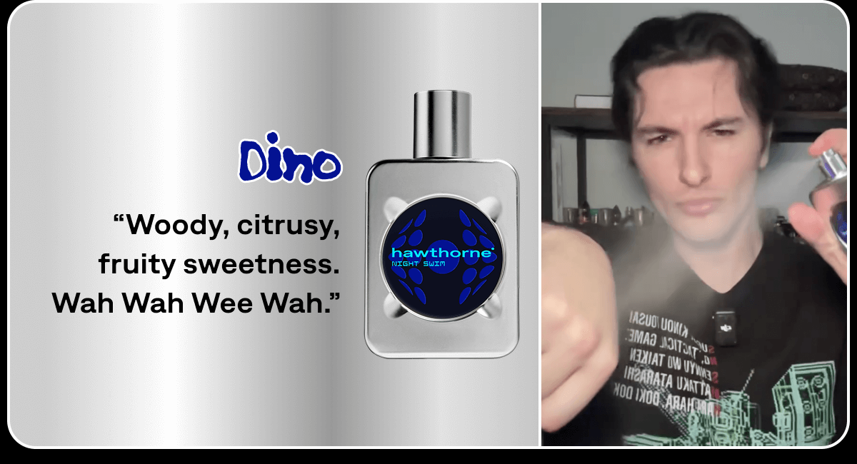 Dino | "Woody, citrusy, fruity sweetness. Wah Wah Wee Wah."
