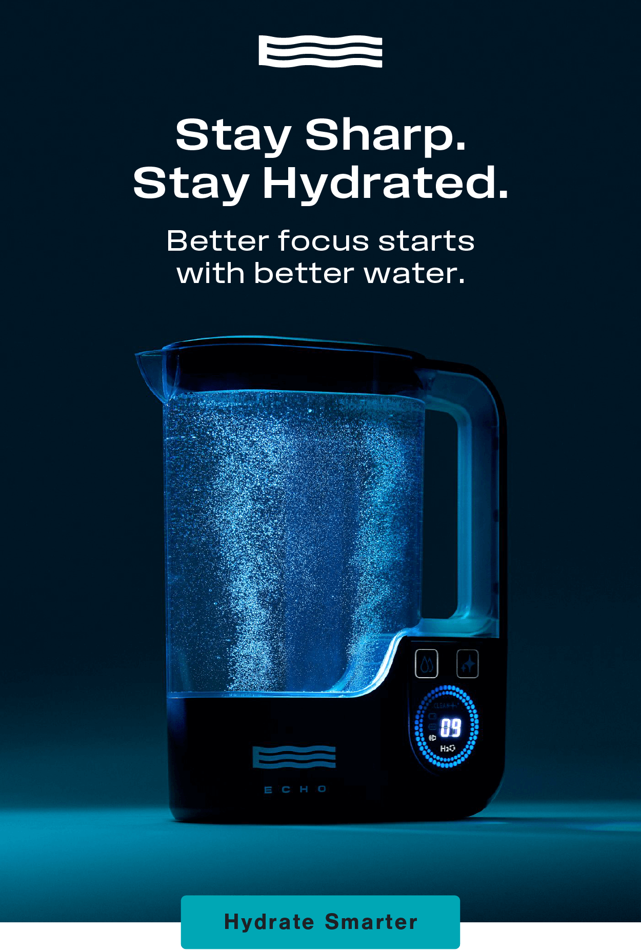 Stay Sharp. Stay Hydrated. Better focus starts with better water.