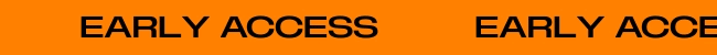 Get early access
