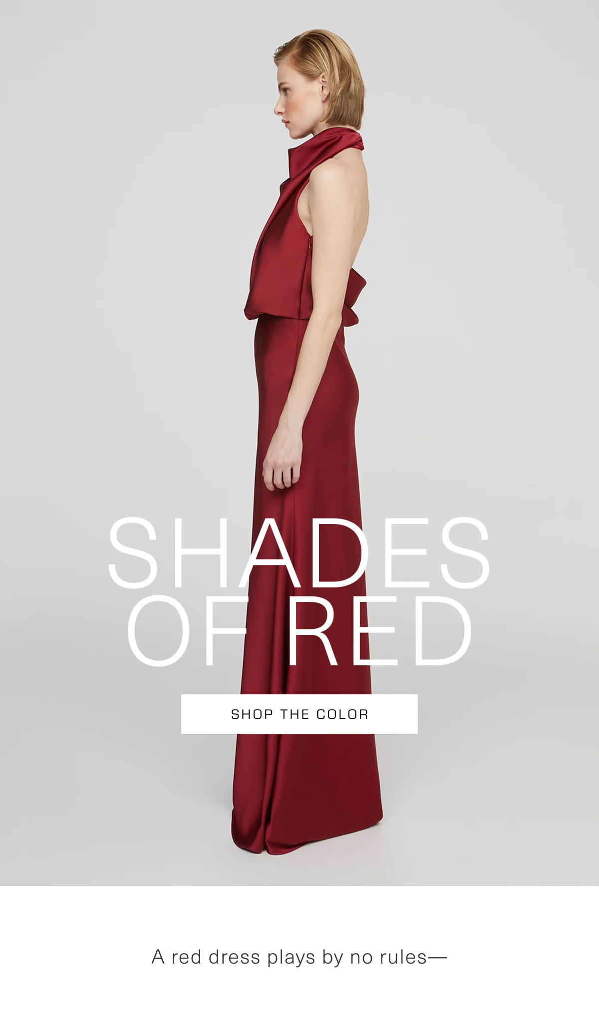 Shades of Red. Shop the Color. A red dress plays by no rules—