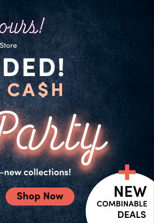 Final Hours! | Online + In Store  | Extended! | Torrid Cash After Party | Redeem on our brand new collections! | Shop Now | + New Combinable Deals | Including On New Arrivals!