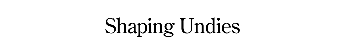 Shaping undies