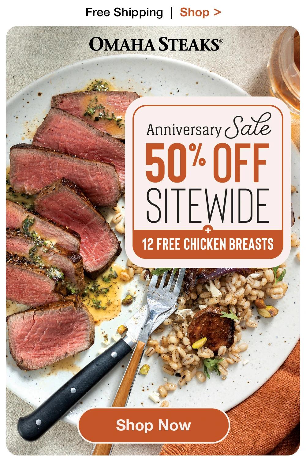 Free Shipping | Shop >  OMAHA STEAKS® | Anniversary Sale 50% OFF SITEWIDE - 12 FREE CHICKEN BREASTS || Shop Now