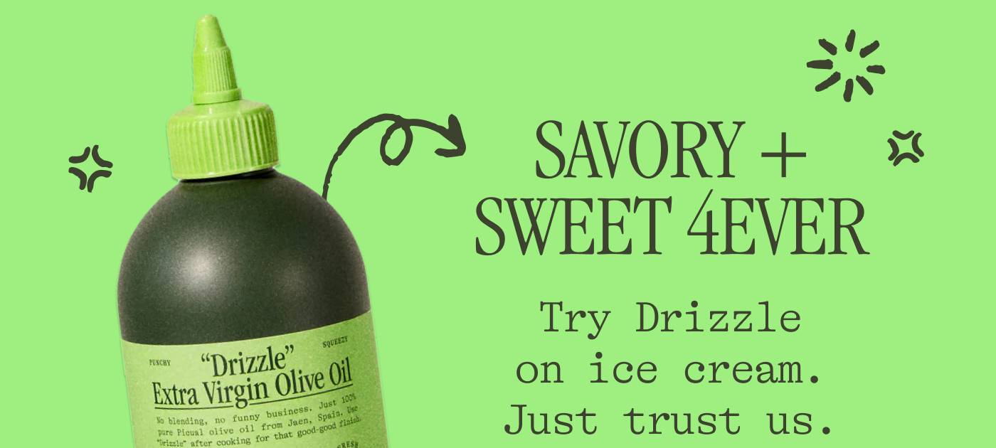 SAVORY + SWEET 4EVER Try Drizzle on ice cream. Just trust us.
