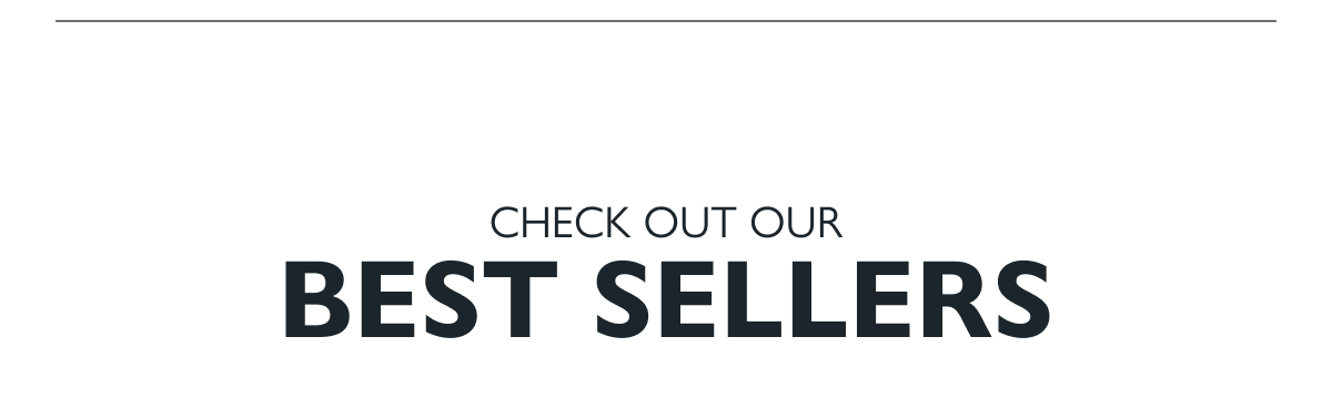 check out our best sellers