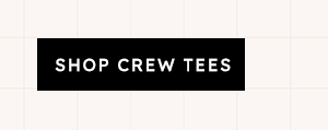 Shop Crew Tees