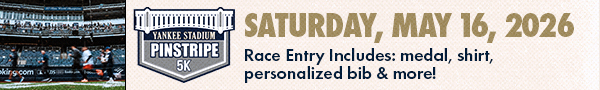 Yankees Pinstripe 5K: Saturday, May 16, 2026 | Race Entry Includes: medal, shirt, personalized bib & more!