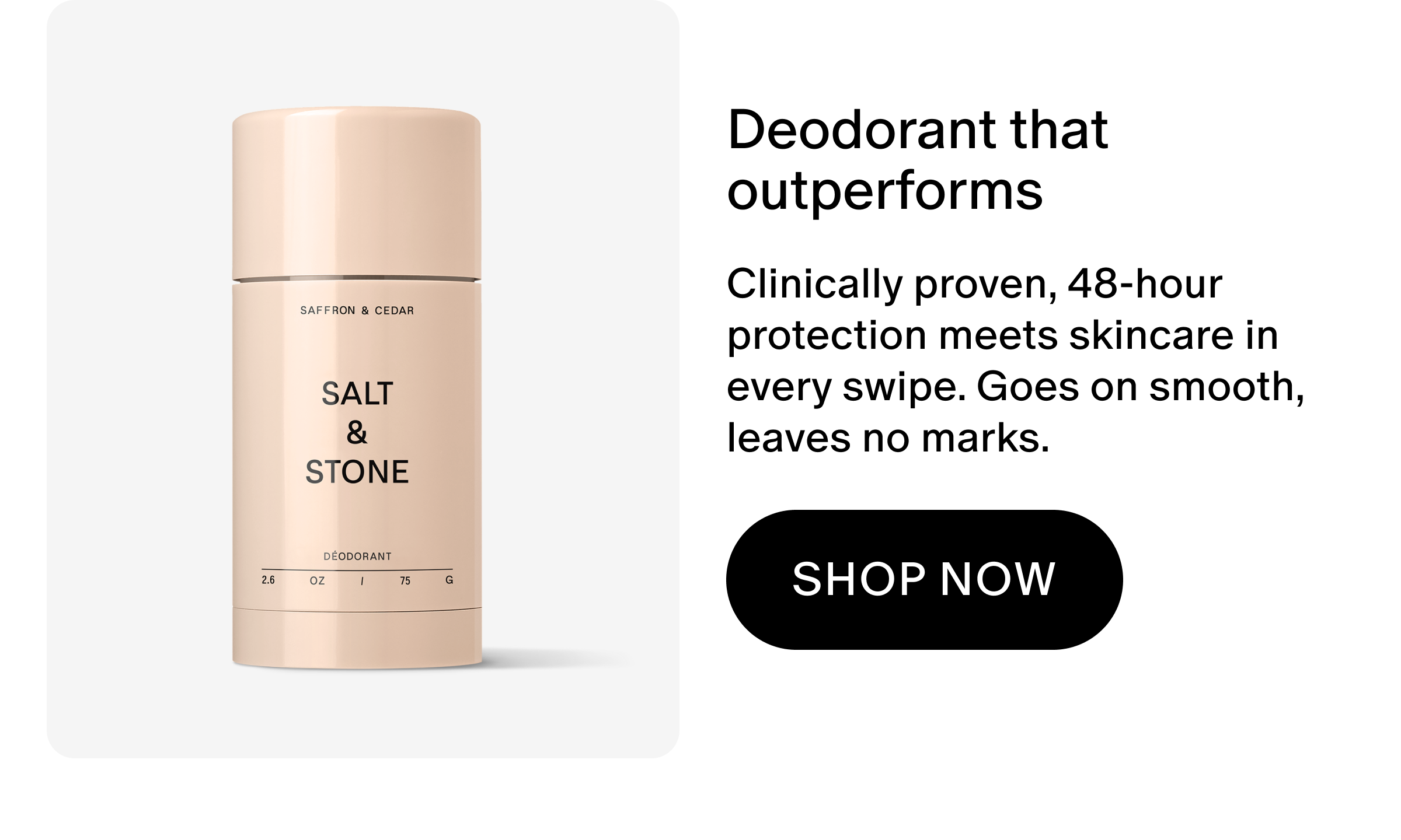 Clinically proven, 48-hour protection meets skincare in every swipe. Goes on smooth, leaves no marks.