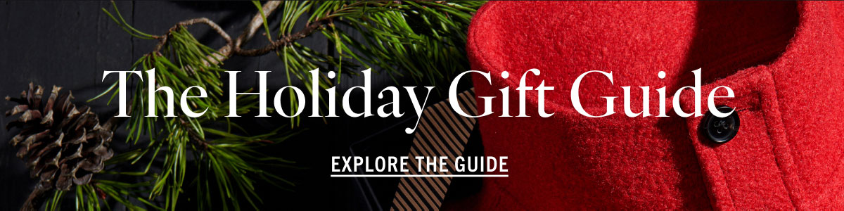 The Holiday Gift Guide | EXPLORE THE GUIDE