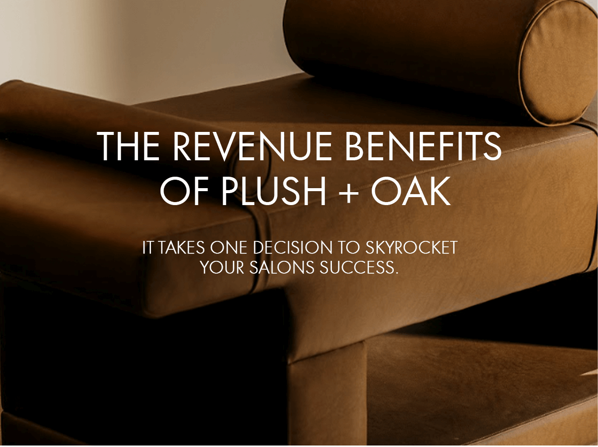 The Revenue Benefits of PLUSH + OAK