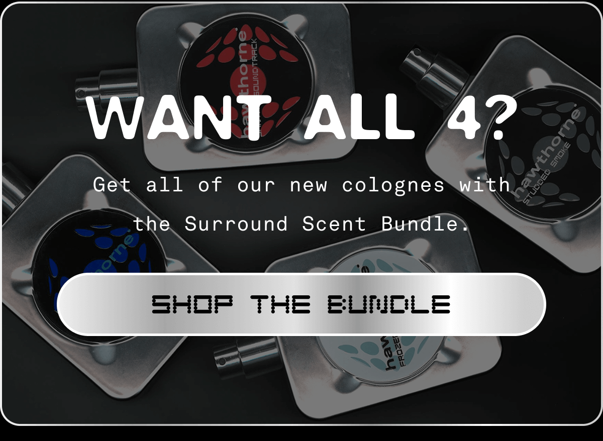 Want all 4? Get all of our new colognes with the Surround Scent Bundle. CTA: SHOP THE BUNDLE 