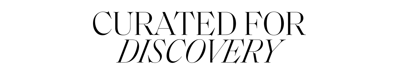Black text on a white background that reads 'CURATED FOR DISCOVERY'. 