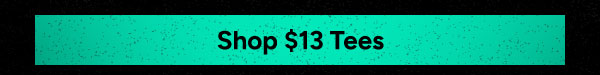 Shop $13 Tees
