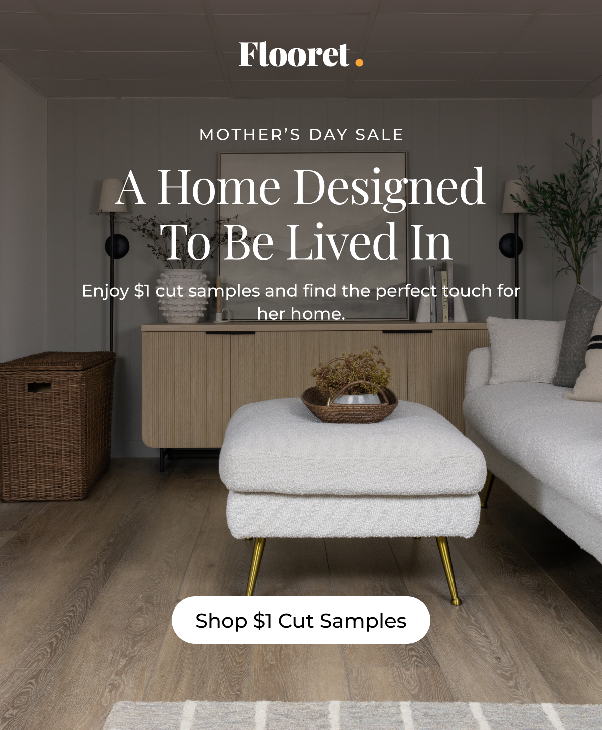 A Home Designed  To Be Lived In. Enjoy $1 cut samples and find the perfect touch for her home.