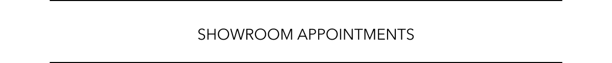 Showroom Appointments - Book a Showroom Appointment - In Person or Virtually