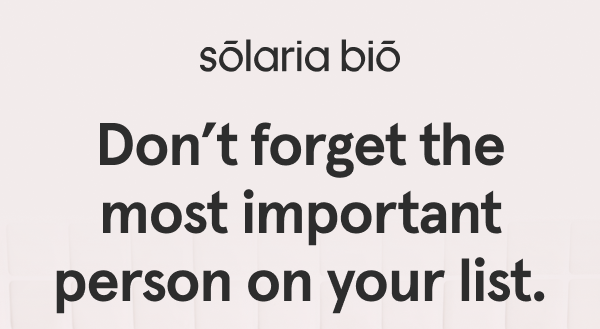 Don’t forget the most important person on your list.