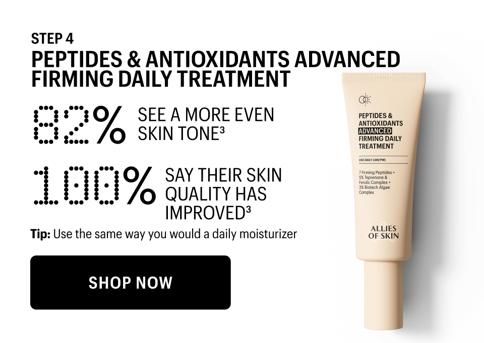 STEP 4 - Peptides & Antioxidants Advanced Firming Daily Treatment - SHOP NOW