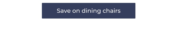 Save on dining chairs