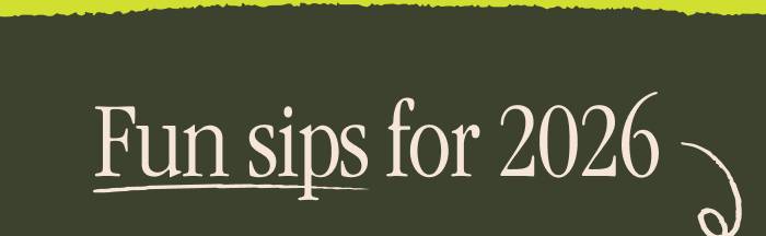 Fun sips for 2026