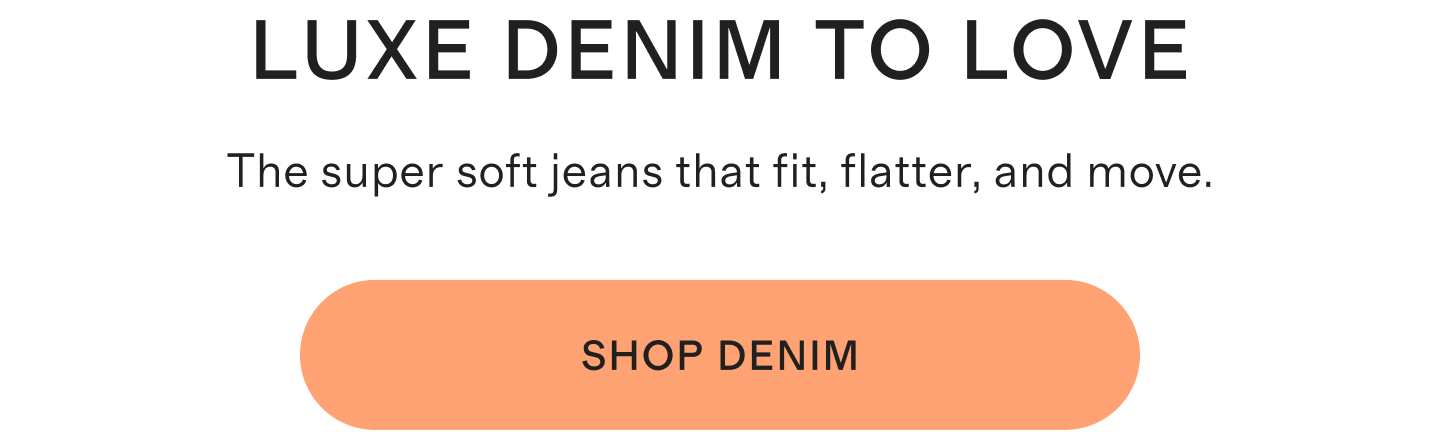 LUXE DENIM TO LOVE