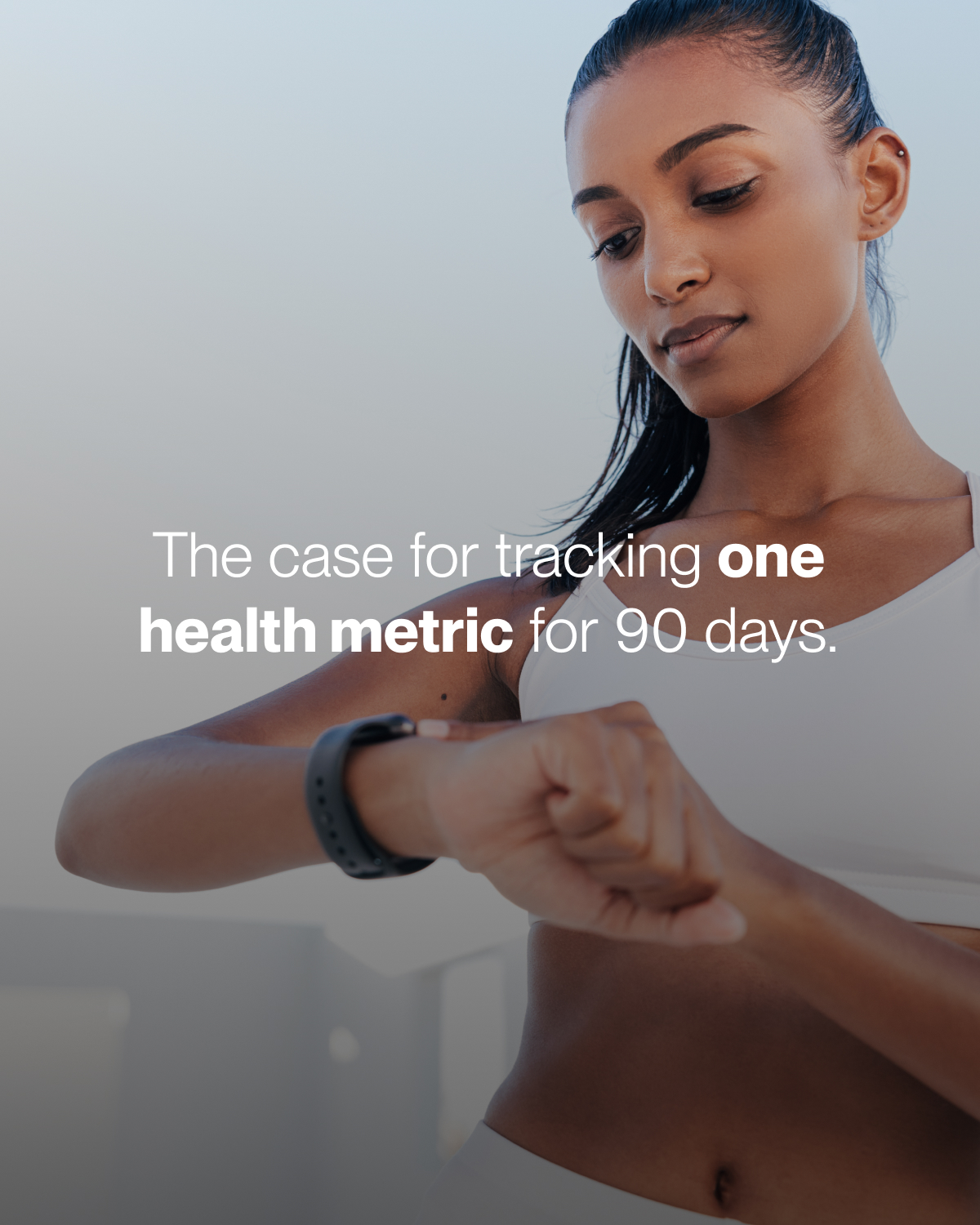 The case for tracking one health metric for 90 days.