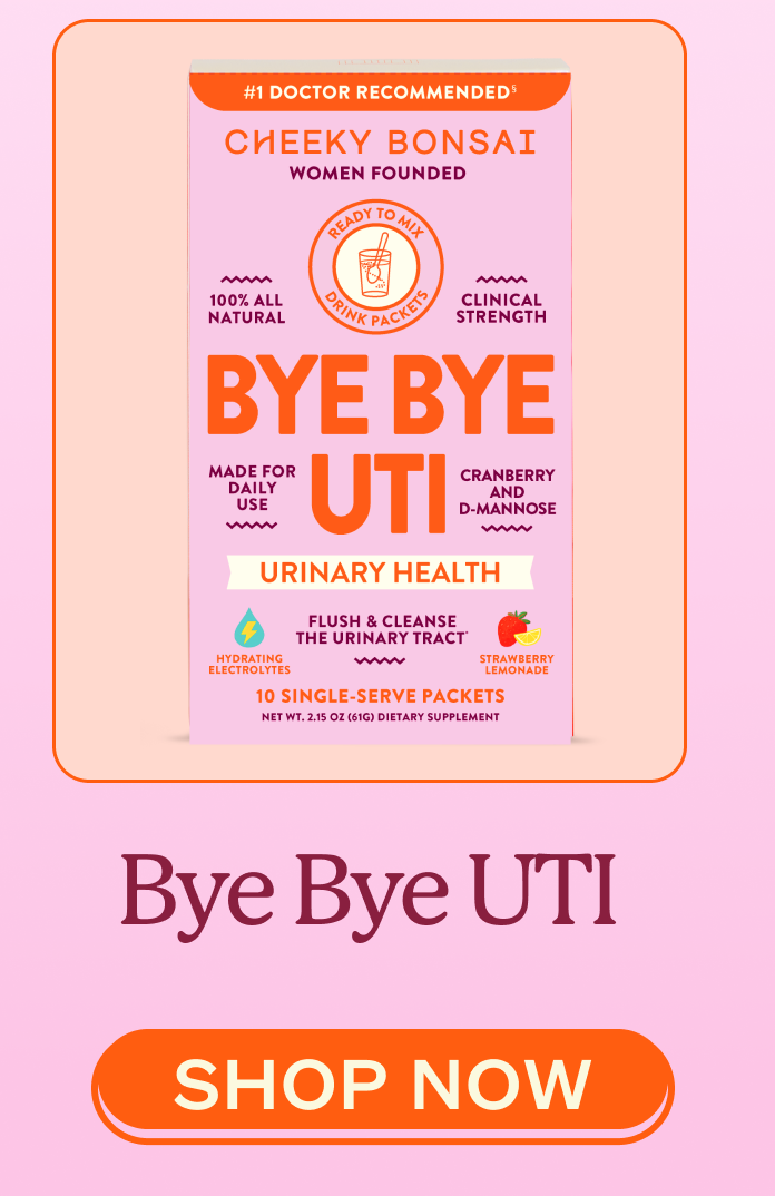 BYE BYE UTI