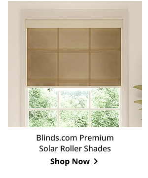 Blinds.com Premium Solar Roller Shades | Shop Now >