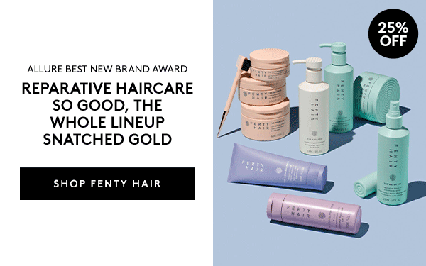 25% OFF FENTY HAIR - USE CODE: FOMO