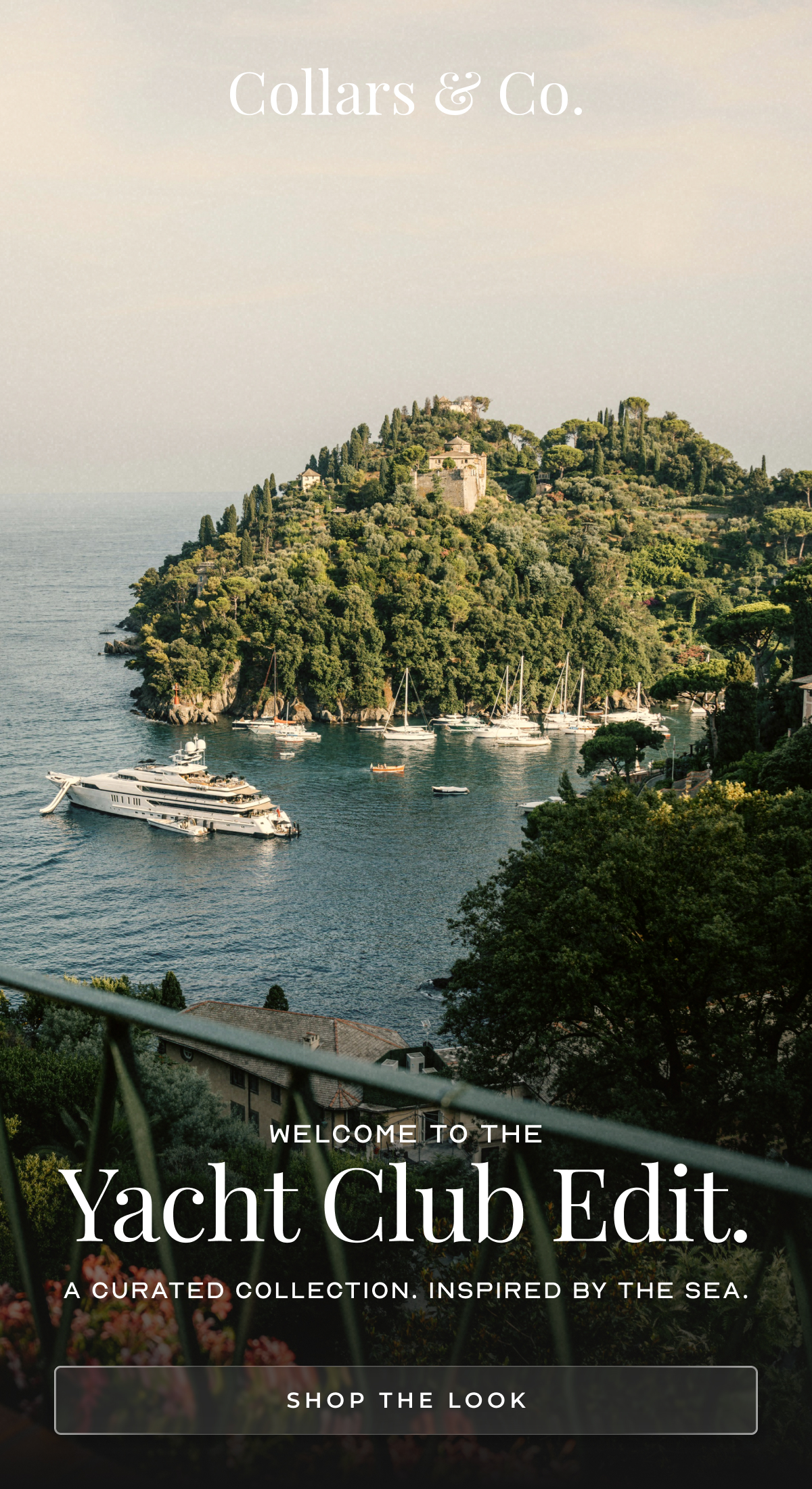 WELCOME TO THE Yacht Club Edit. A CURATED COLLECTION. INSPIRED BY THE SEA. SHOP THE LOOK