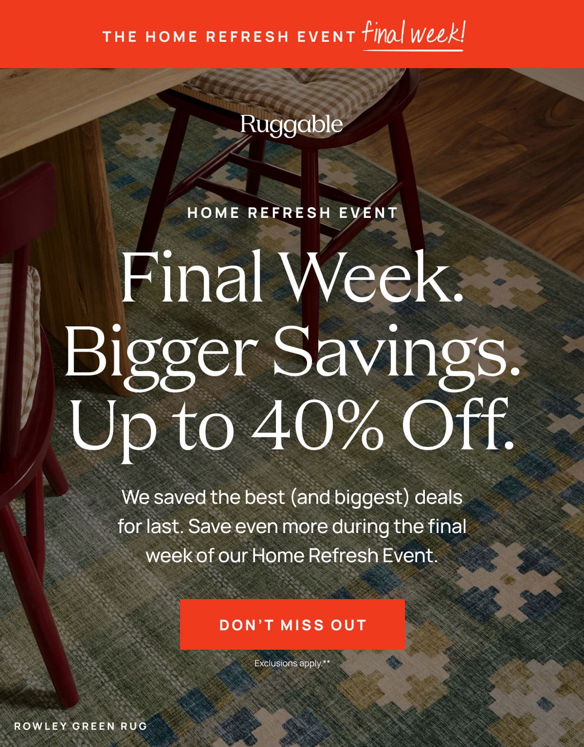 Final Week. Bigger Savings. Up to 40% Off. Don't miss out 