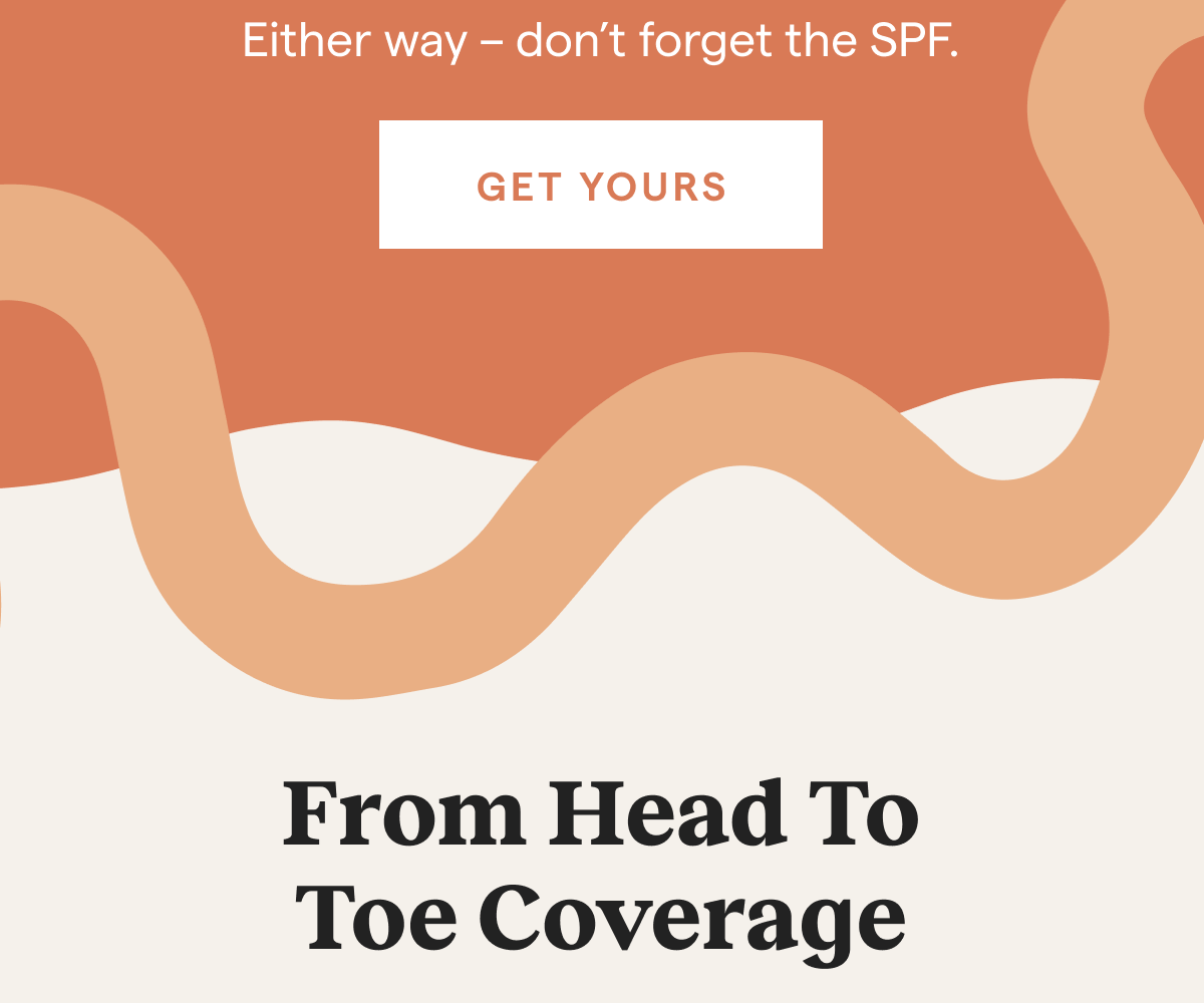 From head to toe coverage