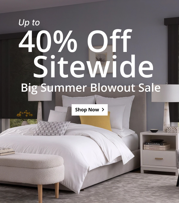 UP TO 40% OFF SITEWIDE | BIG SUMMER BLOWOUT SALE | SHOP NOW >