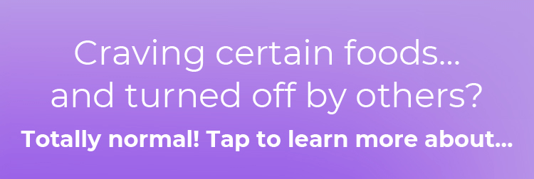 Craving certain foods..and turned off by others?