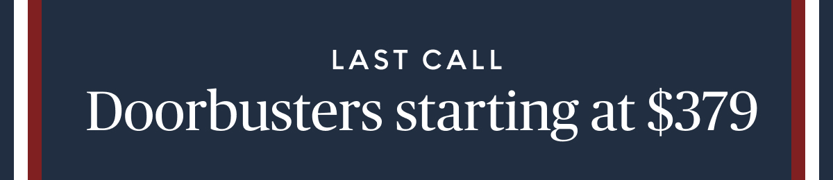 Doorbusters starting at $379