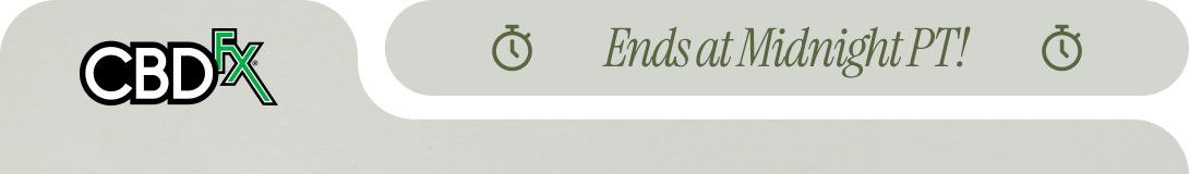 CBDfx - Ends at Midnight PT!