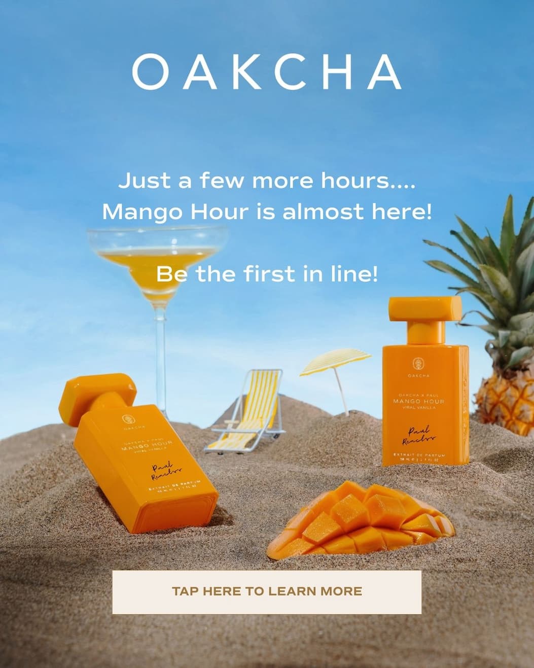 Oakcha. New Release. Mango Hour. Something New. Tap Here to Learn More