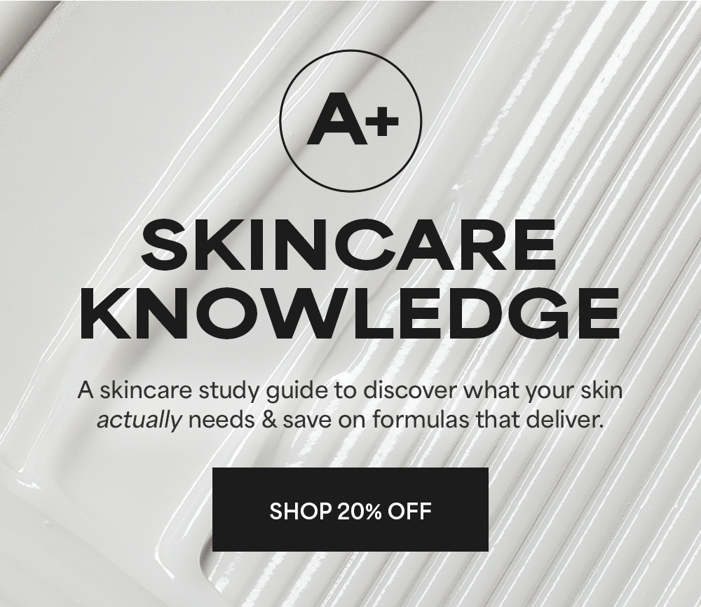 A+ Skincare Knowledge