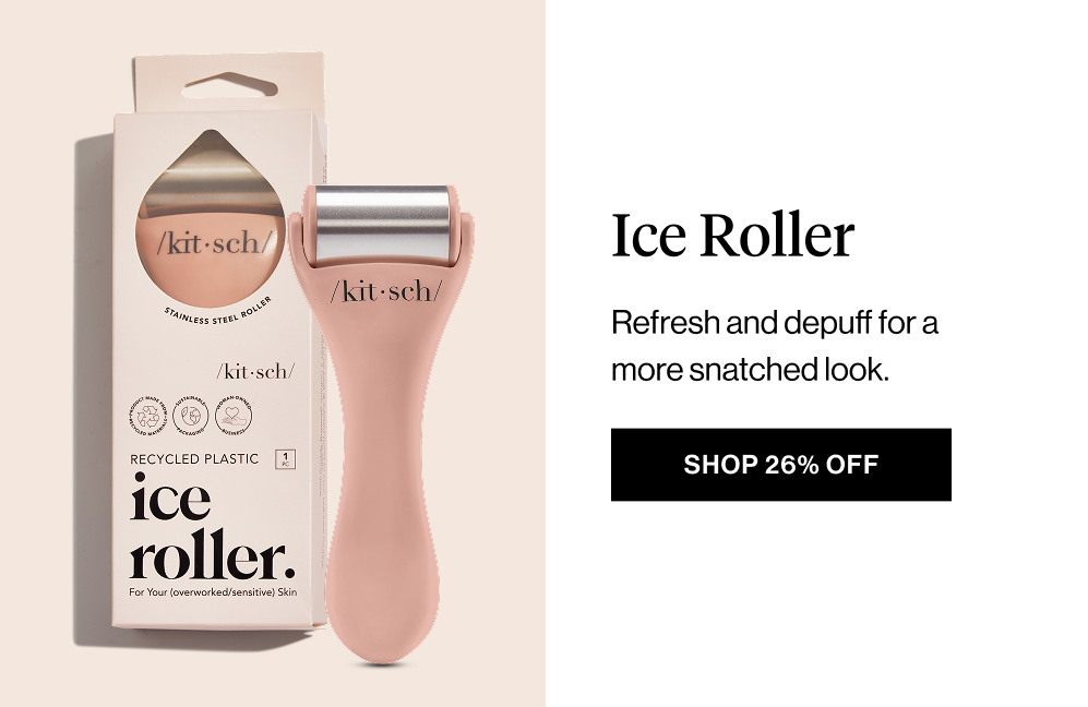 Ice Roller. Refresh and depuff for a more snatched look.