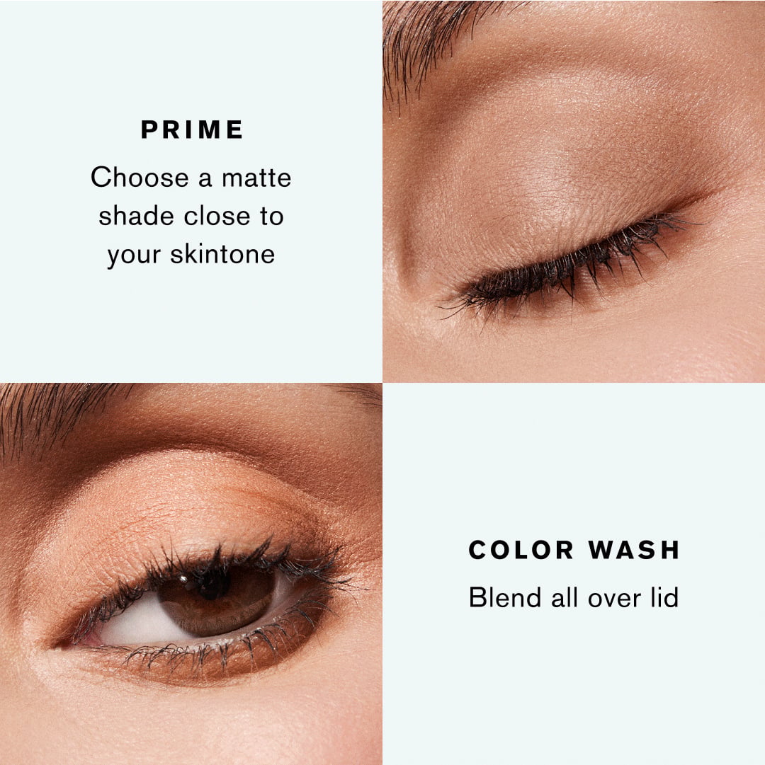 PRIME | Choose a matte shade close to your skintone | COLOR WASH | Blend all over lid