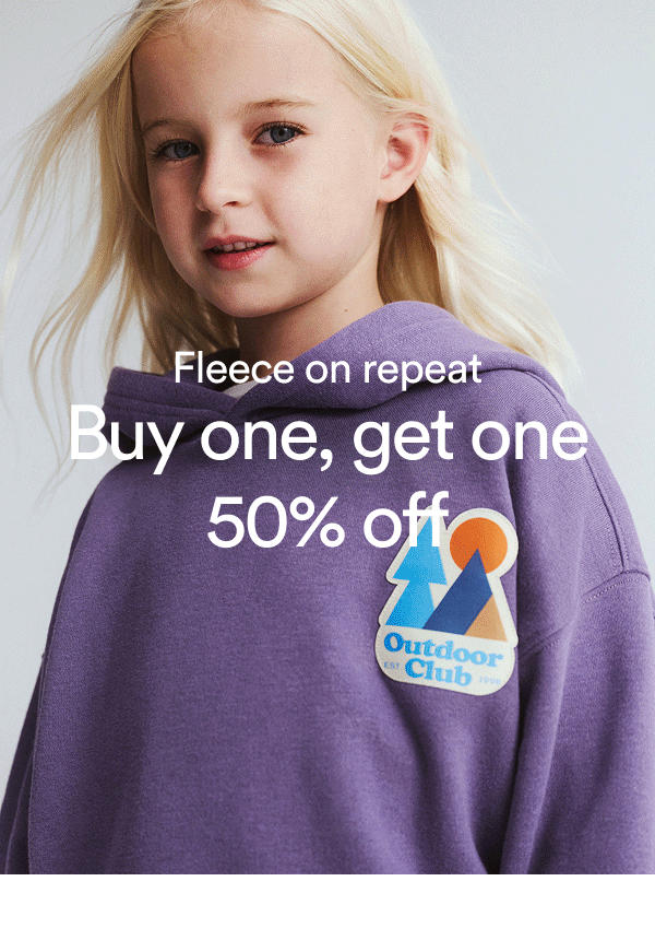 Fleece on repeat Buy one, get one           50% off